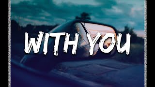 Jake Hill & Josh A - With you (Lyrics)