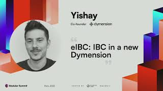 eIBC - presented at Modular Summit 2023 by Yishay, Dymension co-founder