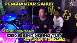 KETUKAN KENDANG /ANGGI KENDANG BERMAIN SLOW CEKSOUND LAGUNYA MENGHAYATI BANGET NDUNG TUK