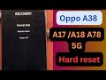 Oppo A38 hard reset /Oppo A18 hard reset/Oppo A38 factory data reset/Oppo A18 date factory reset
