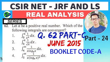 CSIR NET maths Q. 62 June 2015 booklet code A (part-C)। Series । Real analysis । Part-24