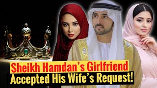 Sheikh Hamdans Girlfriend Accepted His Wifes Request Fazza Crown Prince Of Dubai