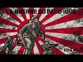 ETAT DE GUERRE épisode 1 - La Guerre du Pacifique