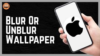 How To Blur Or Unblur Wallpaper On iPhone 2026 | Customize Home Screen