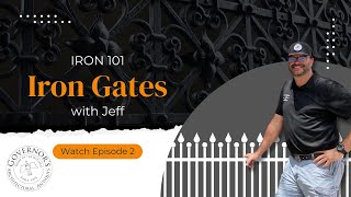 Iron 101 | Episode 2 | Iron Gates | Governor's Architectural Salvage