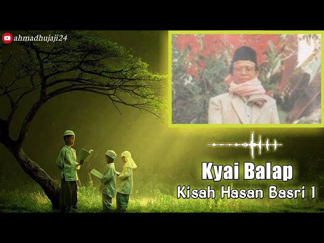Ceramah Ki Balap - Kisah Hasan Basri 1 [] Versi Audio Spectrum class=