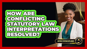 How Are Conflicting Statutory Law Interpretations Resolved? - Justice System Explained