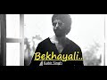 Bekhayali: ARIJIT SINGH VERSION | Kabir Singh | Shahid K,Kiara A | Lyrics | Latest Bollywood Songs Mix Hindiaz Download