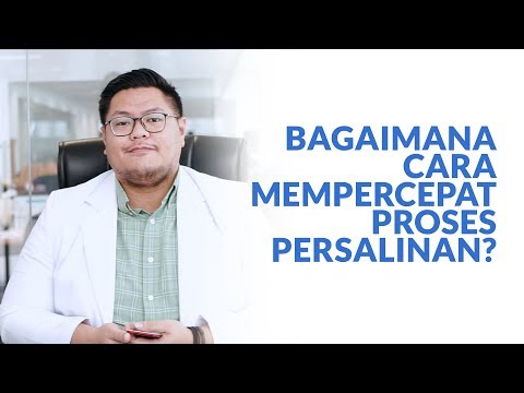 Video: Cara Mempercepat Proses Persalinan