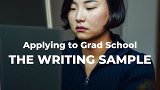 How to Choose a Writing Sample for Grad Applications