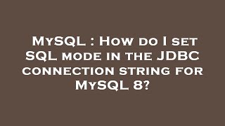 MySQL : How do I set SQL mode in the JDBC connection string for MySQL 8?