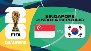 Korea vs Singapore | FIFA World Cup 2026™ Qualifiers