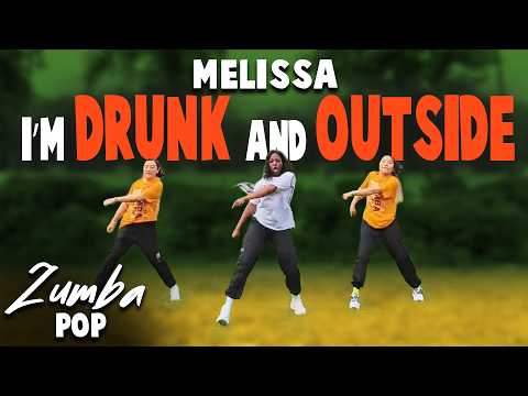 Melissa I’M Drunk and Outside | Zumba Fitness | Choreo by Memz