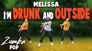 Melissa I’M Drunk and Outside | Zumba Fitness | Choreo by Memz