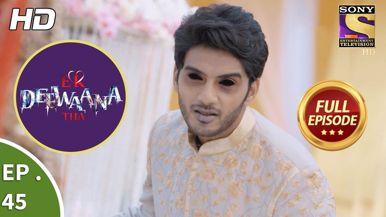 Ek Deewaana Tha - Ep 45 - Full Episode - 22nd December, 2017