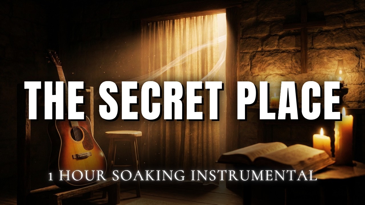 The Secret Place | 1 Hour Soaking Worship Instrumental Music - YouTube