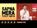 Sapna Mera Toot Gaya - Sairam Iyer - ARK EVENTS