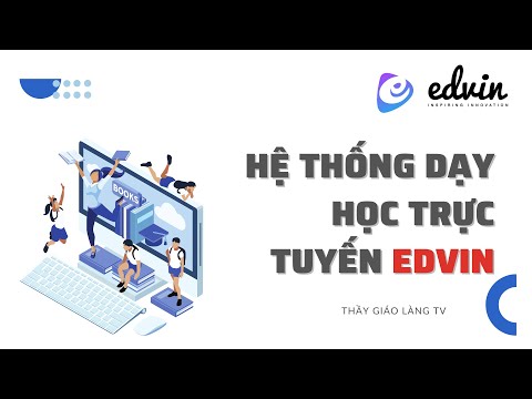 Hướng dẫn sử dụng hệ thống dạy học trực tuyến EDVIN | Thầy Giáo Làng TV