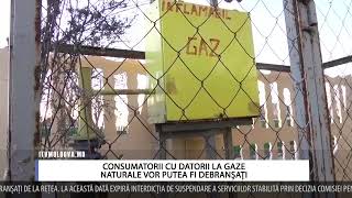 CONSUMATORII CU DATORII LA GAZE NATURALE VOR PUTEA FI DEBRANȘAȚI