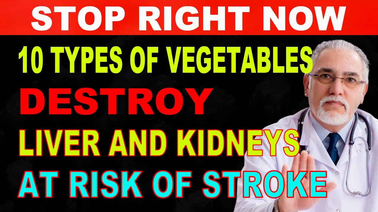 Seniors Stop Eating These 10 Vegetables That Can Wreck Your Liver And Kidneys, Potentially Leading
