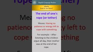Idiom, The End Of One's Rope (Or Tether) | Meaning With Example #english #dailyuseidioms