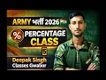 Percentage class5 for Army GD TECH TDN CLERK Navy Airforce by Deepak Sir Gwalior Special For Defence