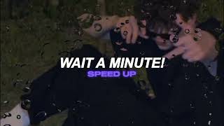 Wait A Minute+(Speed Up)