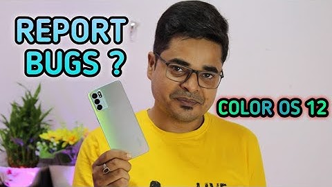 COLOR OS 12 | How to Report bugs to Oppo Team?