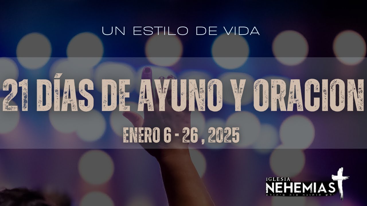 21 DIAS DE AYUNO Y ORACION - YouTube