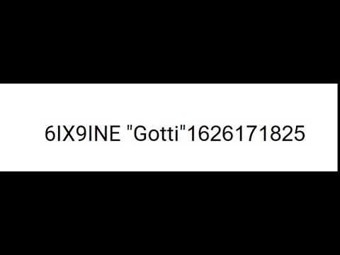 Roblox Id Code For Gotti By 6ix9ine Youtube - id roblox code