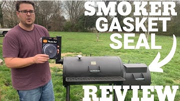 SMOKER GASKET SEAL REVIEW
