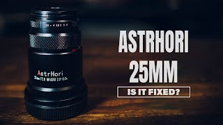 AstrHori 25mm update | Is It Fixed?