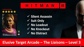 HITMAN 3 I Elusive Target Arcade I The Liaisons - Level 3 I SASO I No Loadout I No KO I NO Distract