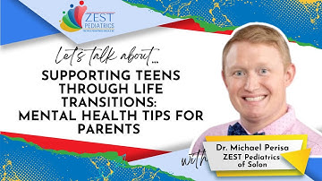 Supporting Teens Through Life Transitions: Mental Health Tips for Parents  | Dr  Michael