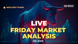 Live Analysis Banknifty & Nifty || 04 AUG || OPTION TRADING  | Friday Prediction and Analysis