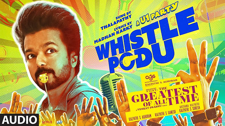 The Greatest Of All Time: Whistle Podu (Audio) Tamil | Thalapathy Vijay | VP | U1 | AGS | T-Series