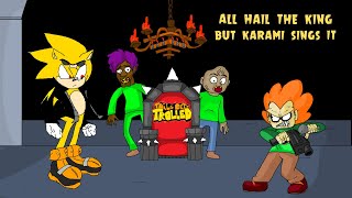 All Hail The King but Karami Sings it