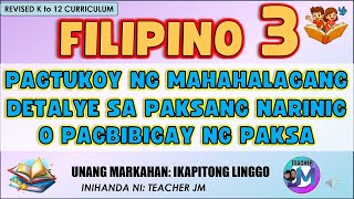 PAGTUKOY NG MAHAHALAGANG DETALYE SA PAKSANG NARINIG O PAGBIBIGAY NG PAKSA  FILIPINO 3 QUARTER1WEEK7