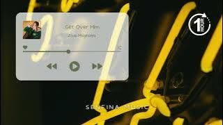 [1 JAM] Ziva Magnolya – Get Over Him | LIRIK