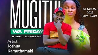 JOSHUA KAMUTHAMAKI ft JOY WA MACHARIA CORO FM FRIDAY MUGITHI NIGHT