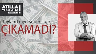 Tayland niye SÜPER LİGE çıkamadı?