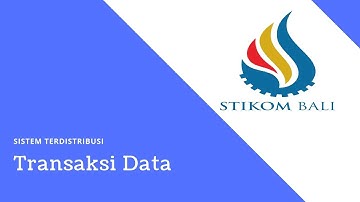 Sistem Terdistribusi : Transaksi Data