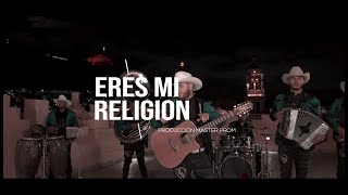 Eres Mi Religion - Estilo Unico De Zacatecas (Video Oficial)