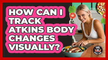 How Can I Track Atkins Body Changes Visually?