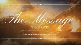 The Message That Saves | Rev Enoch Tay (08 August)