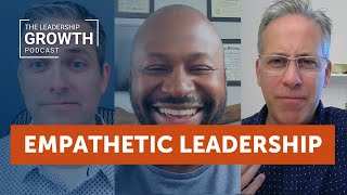 Empathetic Leadership | The Leadership Growth Podcast