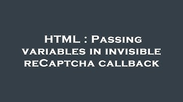 HTML : Passing variables in invisible reCaptcha callback