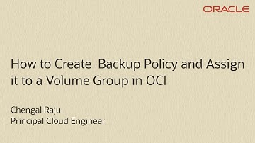How to Create a Backup Policy and Assign it to a Volume Group in OCI