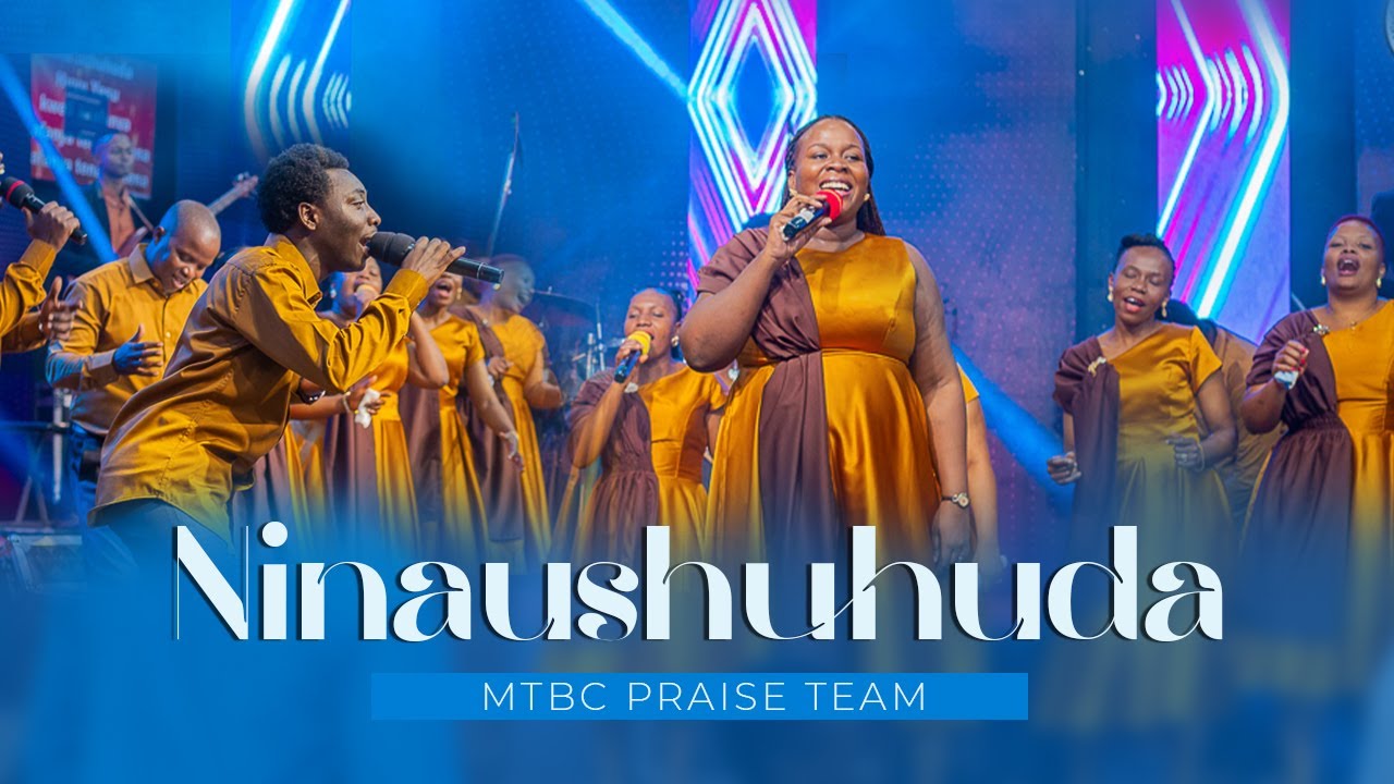 NINAHUSHUHUDA | MTBC HQ PRAISE