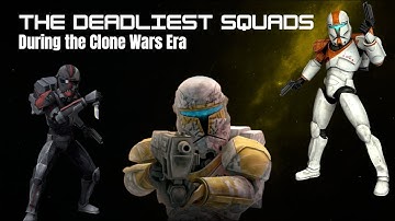 Clone Commandos: Full Breakdowns of Every Known Squad!